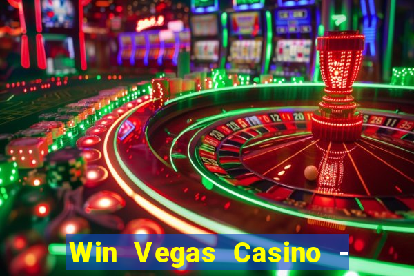 Win Vegas Casino - 777 Pokies