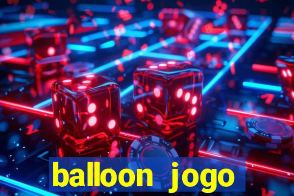 balloon jogo esporte da sorte