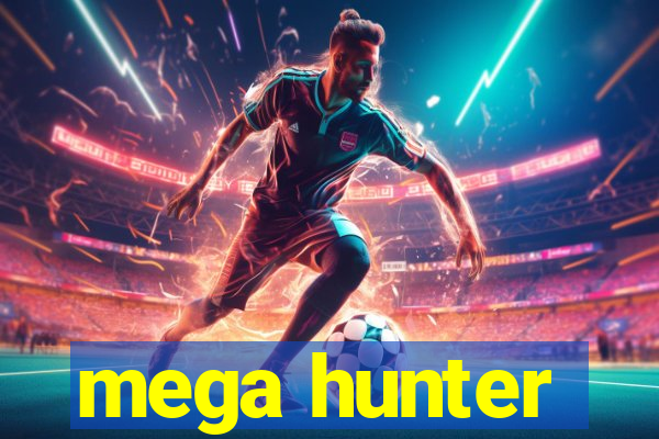 mega hunter