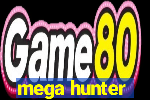 mega hunter