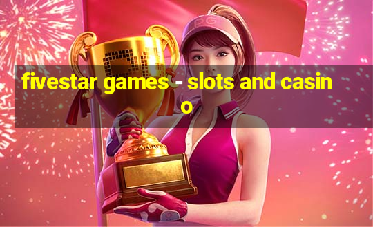 fivestar games - slots and casino