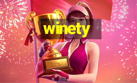 winety