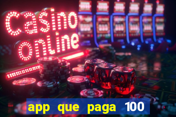 app que paga 100 reais por dia