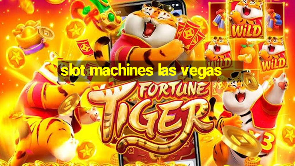 slot machines las vegas