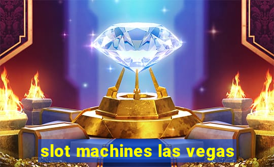 slot machines las vegas