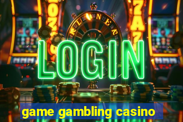 game gambling casino