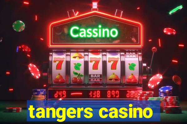 tangers casino