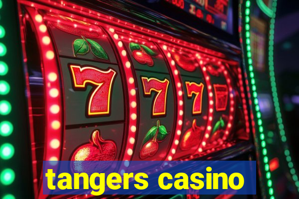 tangers casino