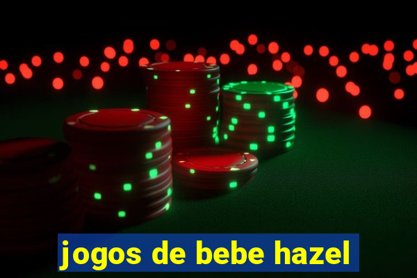 jogos de bebe hazel