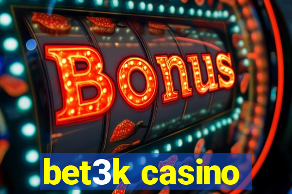 bet3k casino