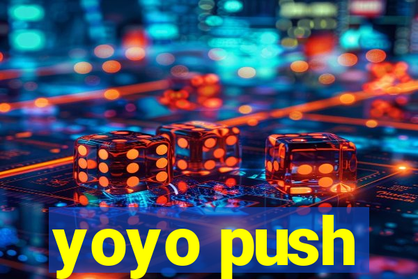 yoyo push