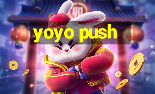 yoyo push