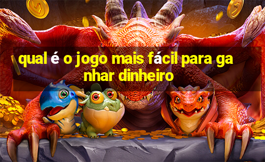 qual é o jogo mais fácil para ganhar dinheiro