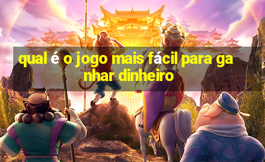 qual é o jogo mais fácil para ganhar dinheiro