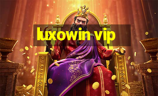 luxowin vip