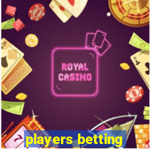 players betting