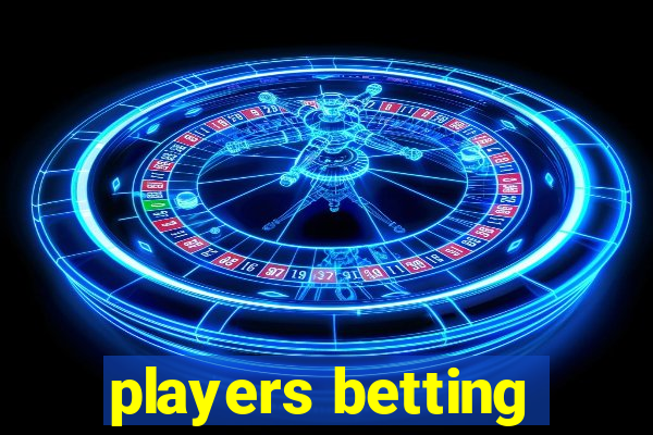 players betting