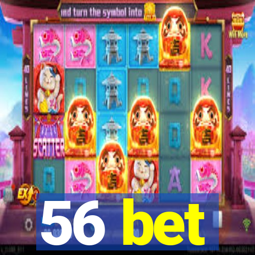 56 bet