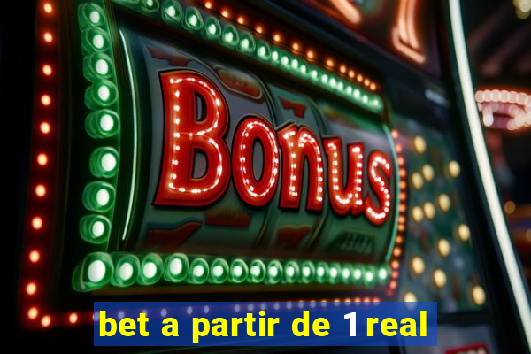 bet a partir de 1 real