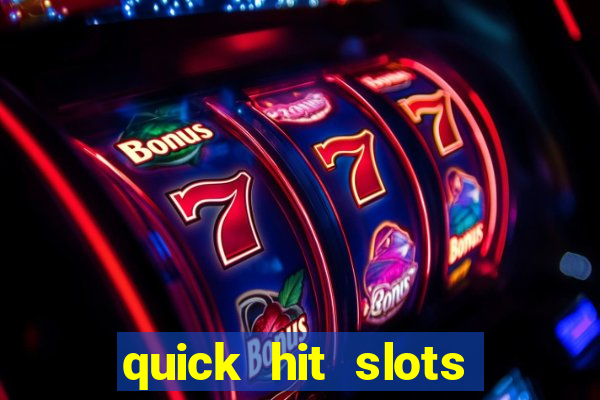 quick hit slots paga mesmo