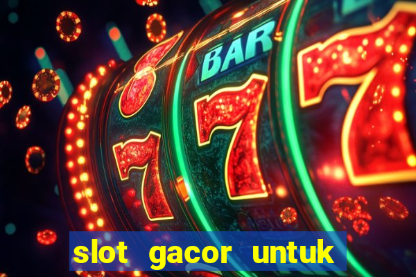 slot gacor untuk member baru