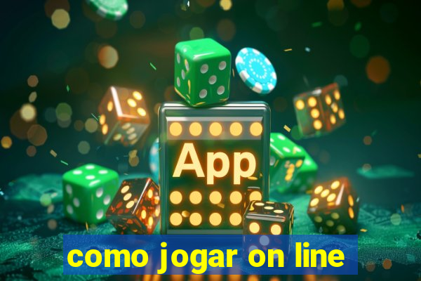 como jogar on line