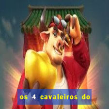 os 4 cavaleiros do apocalipse anime