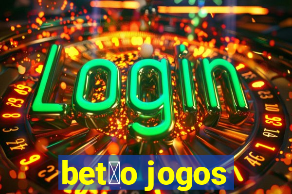 bet茫o jogos