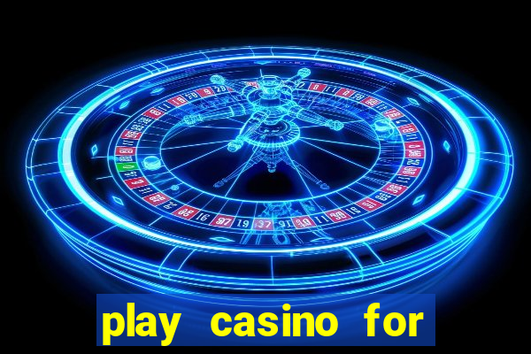 play casino for money online