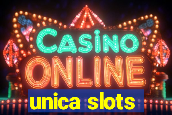 unica slots