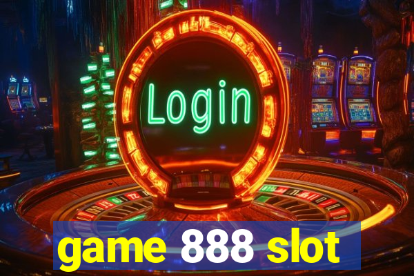 game 888 slot