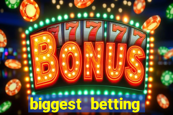 biggest betting sites in the world