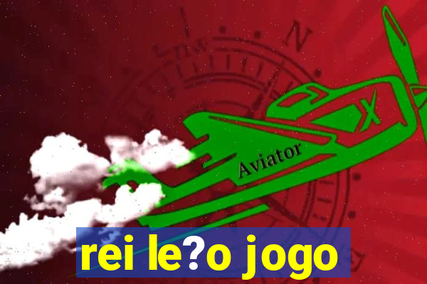 rei le?o jogo