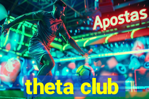 theta club