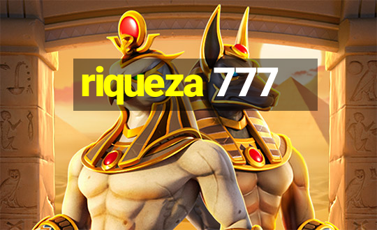 riqueza 777