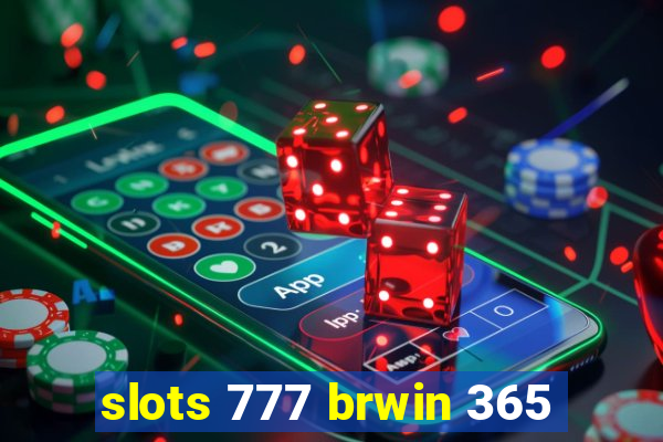 slots 777 brwin 365