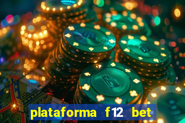 plataforma f12 bet é confiável