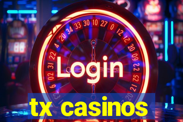 tx casinos