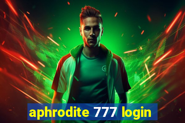 aphrodite 777 login