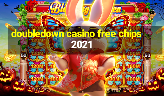 doubledown casino free chips 2021