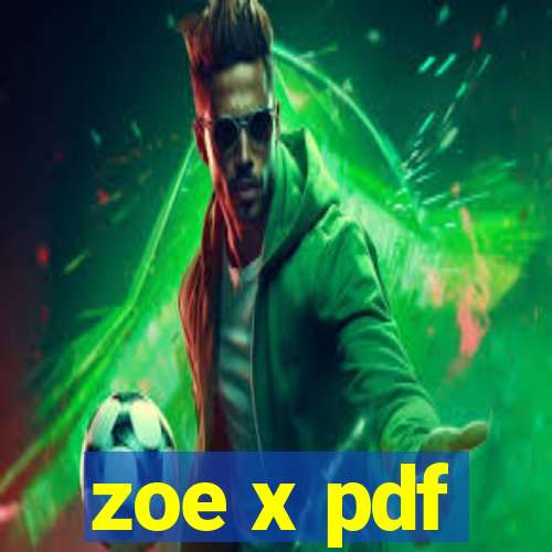 zoe x pdf