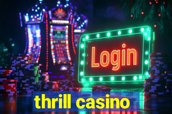 thrill casino