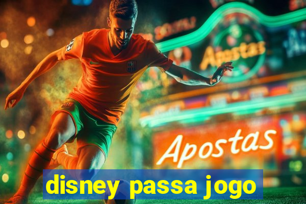 disney passa jogo