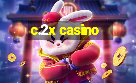 c.2x casino