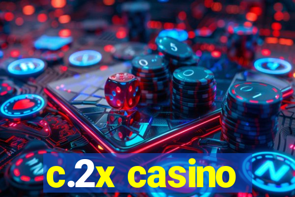 c.2x casino