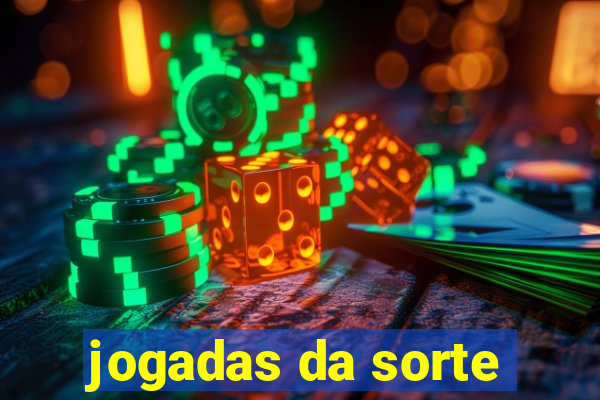 jogadas da sorte