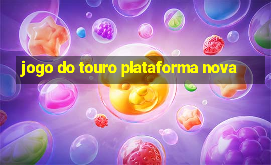 jogo do touro plataforma nova