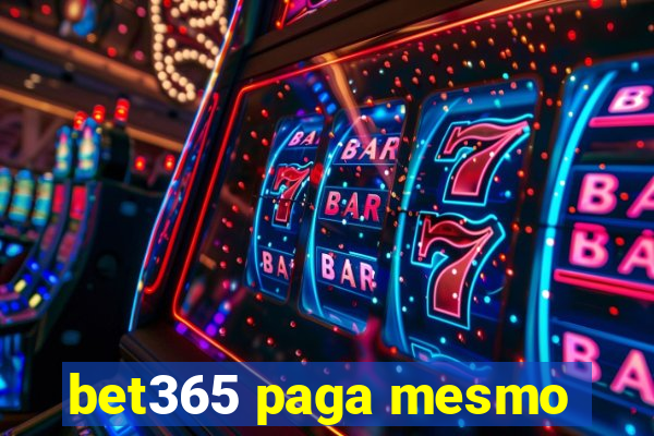 bet365 paga mesmo