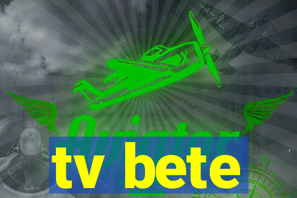 tv bete