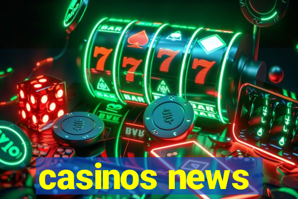 casinos news